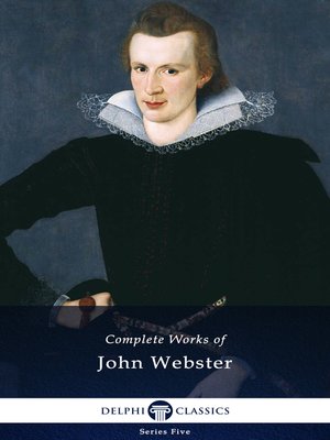 cover image of Delphi Complete Works of John Webster (Illustrated)
